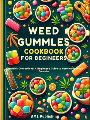 cover image of Weed Gummies Cookbook For Beginners